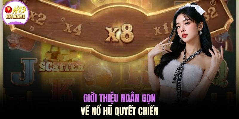 Giới thiệu ngắn gọn về nổ hũ quyết chiến